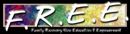 F.R.E.E.   Family Recovery thru Education & Empowerment